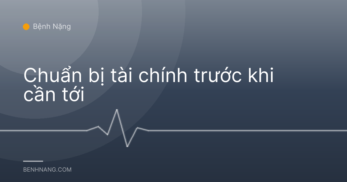 Chuẩn bị tài chính trước khi cần tới