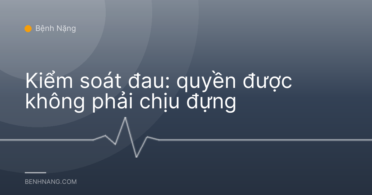 Kiểm soát đau: quyền được không phải chịu đựng